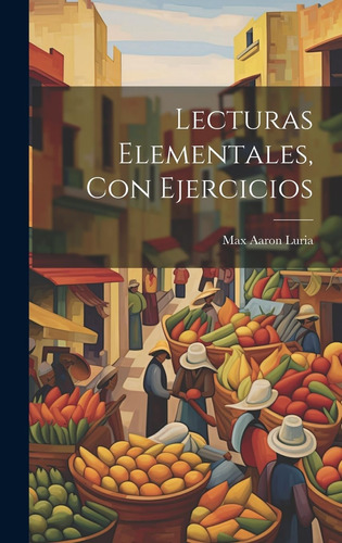 Libro: Lecturas Elementales: Con Ejercicios (1922) (spanish