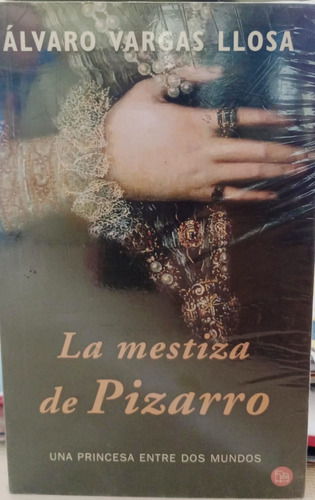 La Mestiza De Pizarro - Alvaro Vargas Llosa - Editorial Pdl
