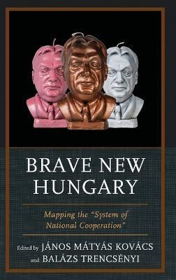 Libro Brave New Hungary : Mapping The  System Of National...