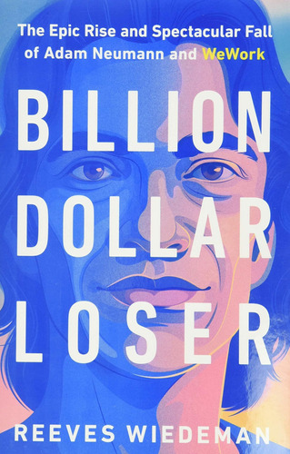 Libro Billion Dollar Loser: The Epic Rise And Spectacular