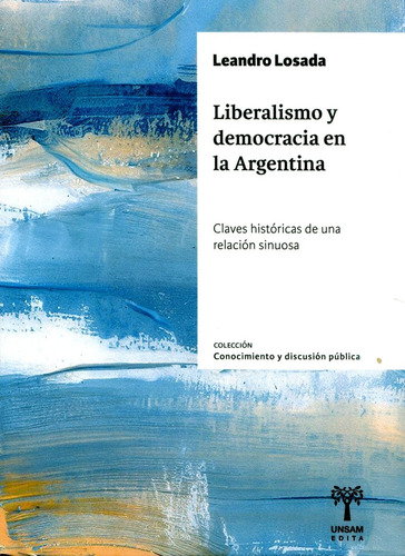 Liberalismo Y Democracia En Argentina - Leandro Losada Un