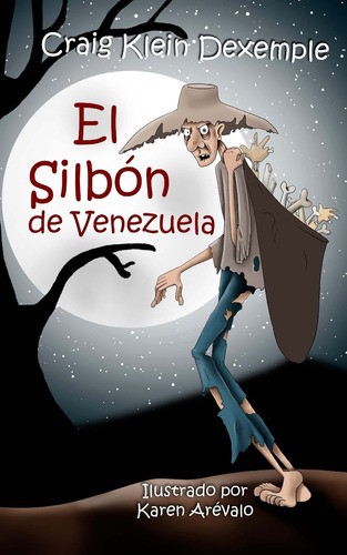 Libro : El Silbon De Venezuela - Dexemple, Craig Klein