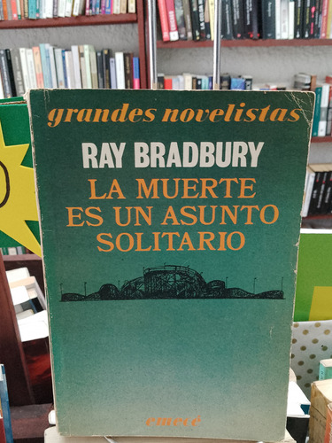 La Muerte Es Un Asunto Solitario. Ray Bradbury
