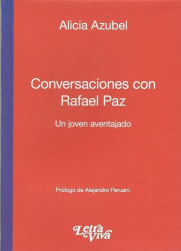 Conversaciones Con Rafael Paz Un Joven Aventajado - Azubel A