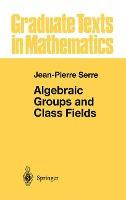 Libro Algebraic Groups And Class Fields - Jean-pierre Serre