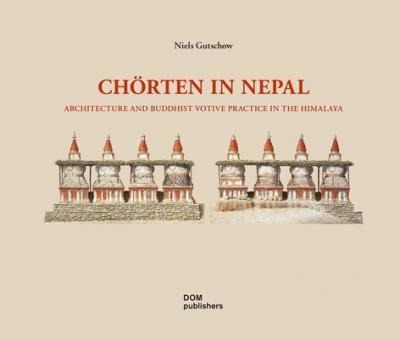 Choerten In Nepal : Architecture And Buddhist Votive Prac...