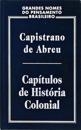 Capítulos Da História Colonial - Capistrano De Abreu