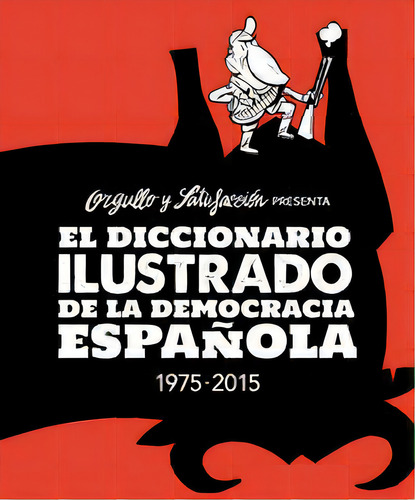 El Diccionario Ilustrado De La Democracia Espaãâ±ola, De Aa.vv. Editorial ¡caramba!, Tapa Blanda En Español