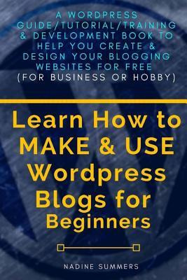 Libro Learn How To Make & Use Wordpress Blogs For Beginne...