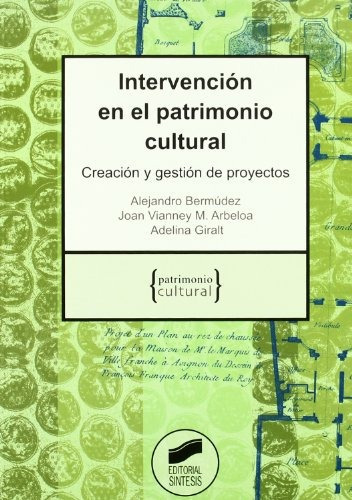 Intervención En El Patrimonio Cultural: Intervención En El Patrimonio Cultural, De Alejandro Bermudez. Editorial Síntesis, Tapa Blanda, Edición 2004 En Español, 2004