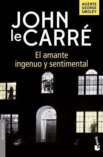 El amante ingenuo y sentimental, de Le Carré, John. Serie Booket Editorial Booket México, tapa blanda en español, 2020