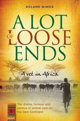 Libro A Lot Of Loose Ends - A Vet In Africa