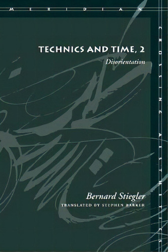 Technics And Time, 2, De Bernard Stiegler. Editorial Stanford University Press, Tapa Blanda En Inglés