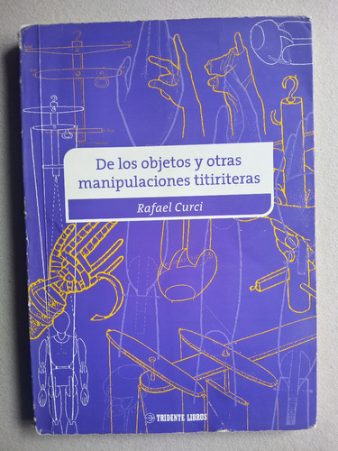 De Los Objetos Y Otras Manipulaciones Titiriteras R. Curci