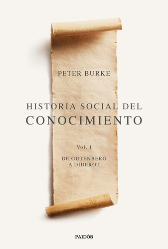 Libro: Historia Social Del Conocimiento Vol. I. Burke, Peter