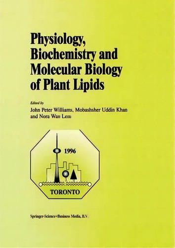 Physiology, Biochemistry And Molecular Biology Of Plant Lipids, De John Peter Williams. Editorial Springer, Tapa Blanda En Inglés