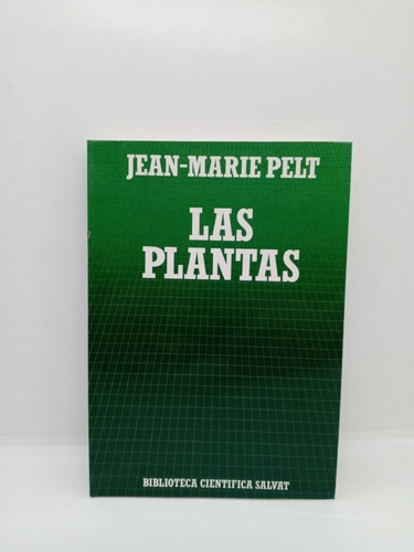 Las Plantas - Jean Marie Pelt - Botánica 