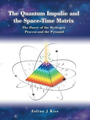Libro The Quantum Impulse And The Space-time Matrix : The...