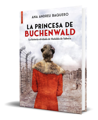 Libro La Princesa De Buchenwald Ana Andreu Baquer Original 