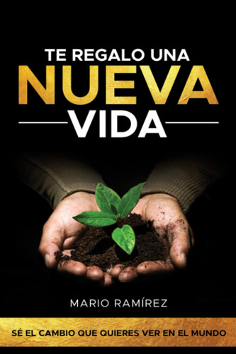Te Regalo Una Nueva Vida (spanish Edition) 61o5o