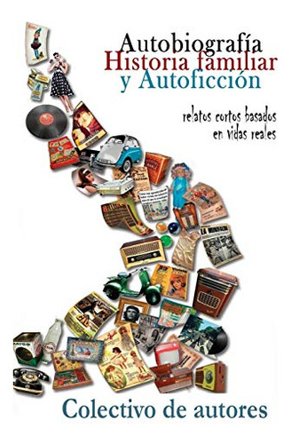 Autobiograf A, Historia Familiar Y Autoficci N