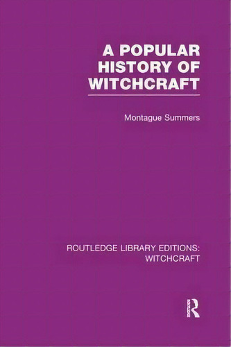 A Popular History Of Witchcraft, De Montague Summers. En Inglés