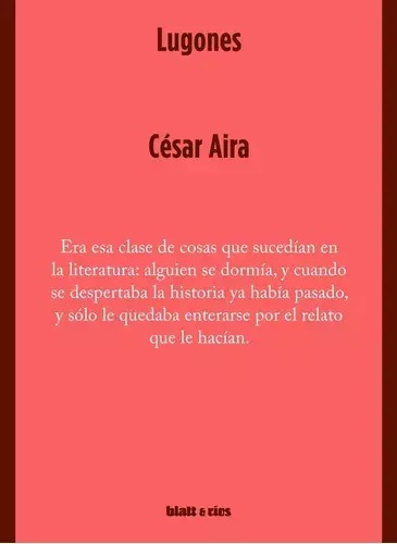 Imagen 1 de 1 de Lugones - César Aira - Blatt & Ríos