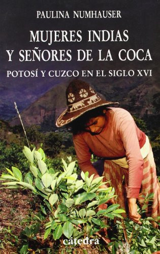 Libro Mujeres Indias Y Señores De La Coca De Numhauser Pauli