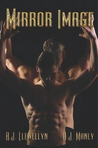 Mirror Image, De Manly, D. J.. Editorial Extasy Books, Tapa Blanda En Inglés