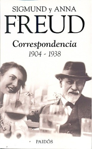 Sigmund Y Anna Freud  - Freud, Freud, De Freud, Freud. Editorial Paidós En Español