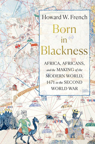 Libro Born In Blackness: Africa, Africans, And...inglés