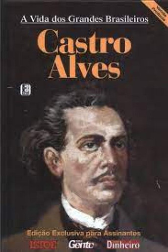 Vida Dos Grandes Brasileiros, A: 3 Castro Alves, de Francisco Pereira. Editora DIVERSOS, capa mole em português