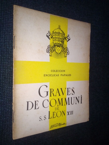Coleccion Enciclicas Papales Graves De Communi S S Leon Xiii