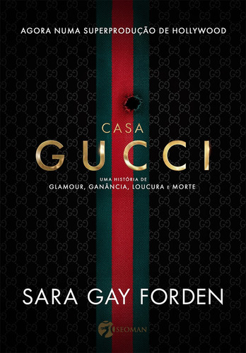 Casa Gucci: Uma história de glamour, ganância, loucura e morte, de Gay Forden, Sara. Editora Pensamento-Cultrix Ltda., capa mole em português, 2021