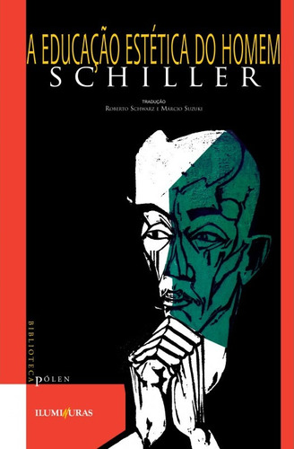 A educação estética do homem, de Schlegel, Friedrich. Série Biblioteca Pólen Editora Iluminuras Ltda., capa mole em português, 2002