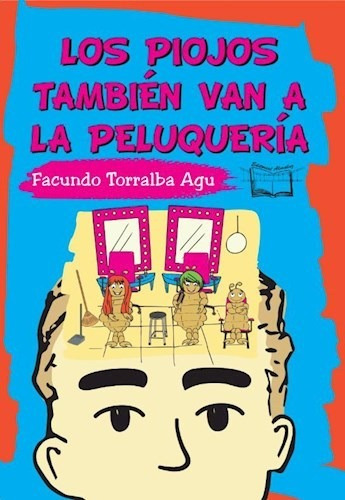 Los Piojos Tambien Van A La Peluqueria, De Laura Torralba Agu. Editorial Almaluz Editorial S.a., Tapa Blanda, Edición 2020 En Español
