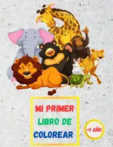 Comprar Mi Primer Libro De Colorear Para Ninos - 60 Dibujos De Anima