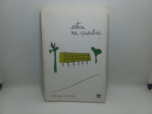 Livro - Estou Na Quadra - Fátima Bueno 