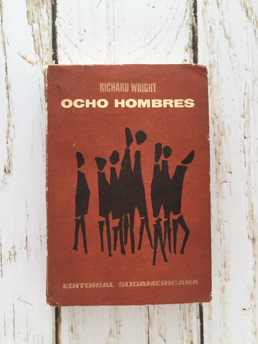 Ocho Hombres / Richard Wright