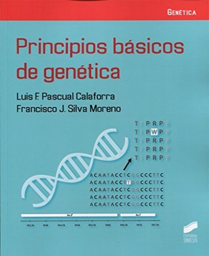 Principios básicos de genética, de Pascual Calaforra, Luis F.. Editorial SINTESIS, tapa blanda en español, 2018