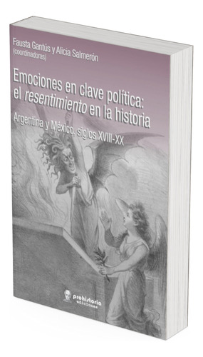 Emociones En Clave PolĂtica El Resentimiento En La Historia