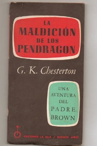 La Maldición De Los Pendragon. Gilbert K. Chesterton (1955).