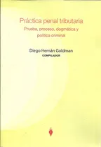 Comprar Práctica Ley Penal Tributaria - Prueba Proceso Goldman Dy