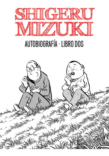 Shigeru Mizuki. Autobiografía. Libro Dos (libro Original)