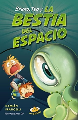 Libro Bruno Teo Y La Bestia Del Espacio De Fraticelli (46)