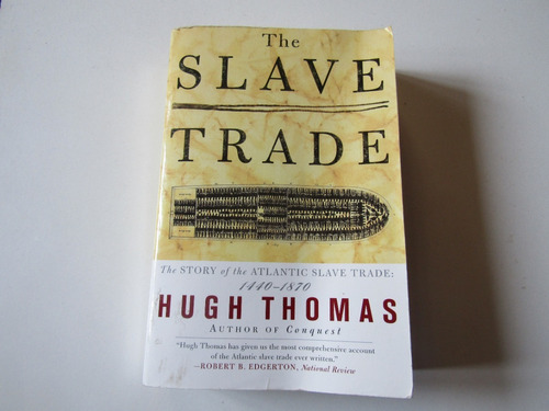 The Slave Trade 1440-1870 Hugh Thomas