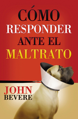 Como Responder Ante El Maltrato John Bevere