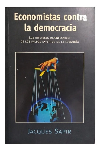 Economistas Contra La Democracia, Jacques Sapir