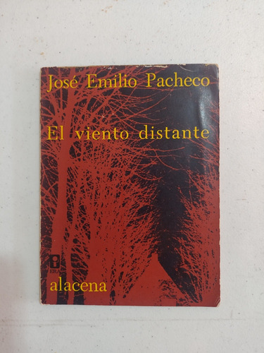 José Emilio Pacheco. El Viento Distante. Primera Edición 