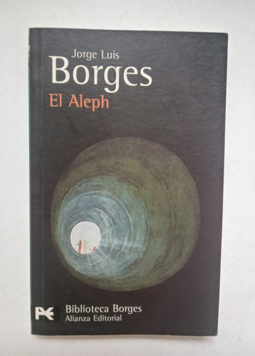 El Aleph - Jorge Luis Borges - Alianza Editorial